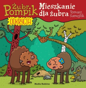 ŻUBR POMPIK, ODKRYCIA, 12. MIESZKANIE DLA ŻUBRA, MEDIA RODZINA
