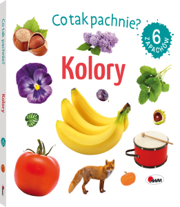CO TAK PACHNIE? KOLORY KSIĄŻKA Z ZAPACHAMI DLA DZIECI, AWM